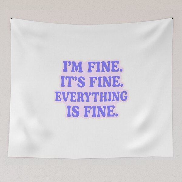 Item preview, I'm Fine. It's Fine. Everything Is Fine.  designed and sold by CharmStudio.