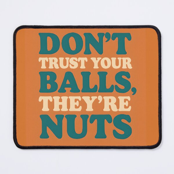 Item preview, Don't Trust Your Balls Funny Retro Quote designed and sold by The Crazy Cat Lady.