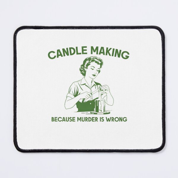 Item preview, Candle Making Because Murder is Wrong designed and sold by Charleslindroth.