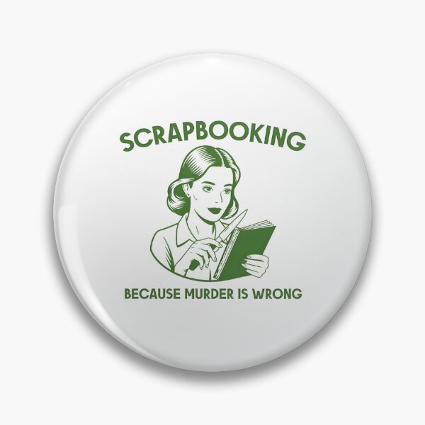 Item preview, Scrapbooking Because Murder is Wrong designed and sold by Charleslindroth.