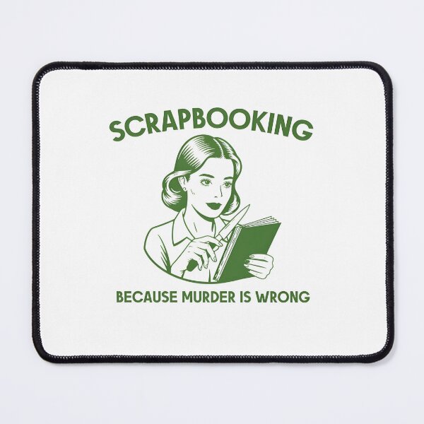 Item preview, Scrapbooking Because Murder is Wrong designed and sold by Charleslindroth.