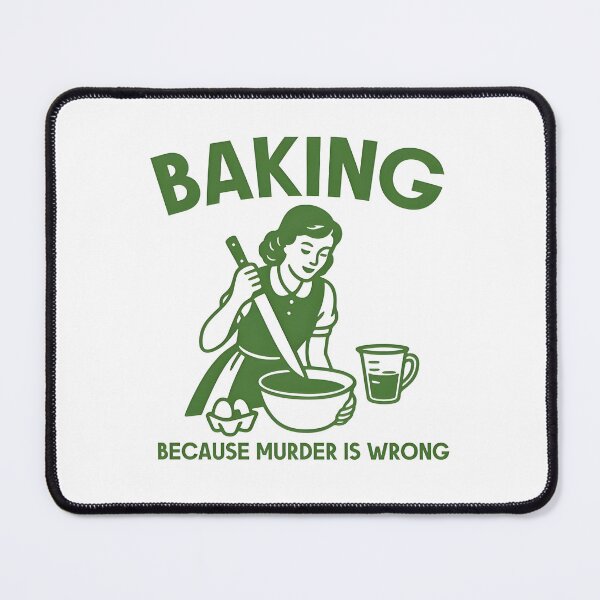 Item preview, Baking Because Murder is Wrong designed and sold by Charleslindroth.