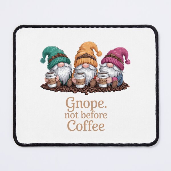 Item preview, Gnope Not Before Coffee Three Gnomes designed and sold by brynatshop.