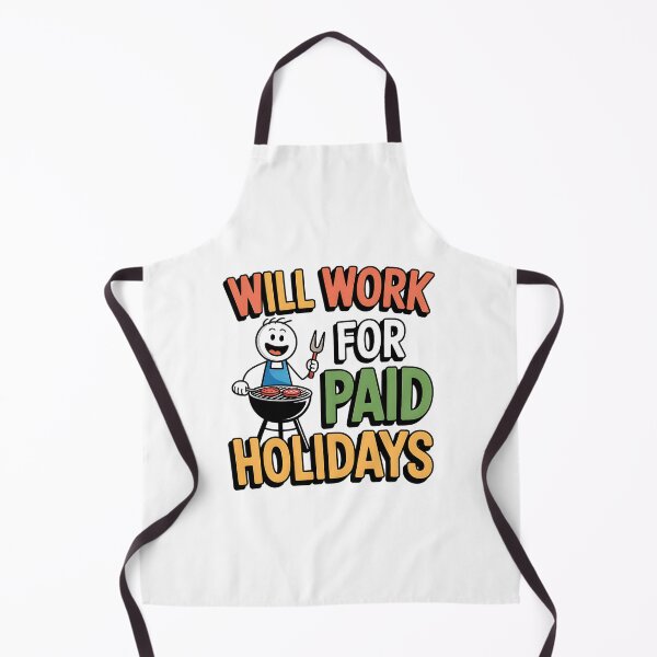 Item preview, Labor Day Will Work For Paid Holidays Funny Grill Design designed and sold by CraftStudioCo.