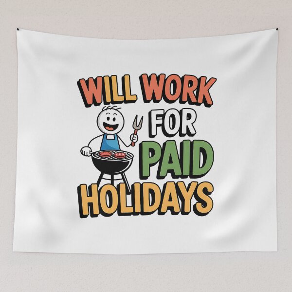 Item preview, Labor Day Will Work For Paid Holidays Funny Grill Design designed and sold by CraftStudioCo.