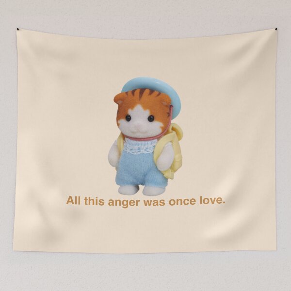Item preview, “All This Anger Was Once Love” Calico Critter designed and sold by Lydia.Create.