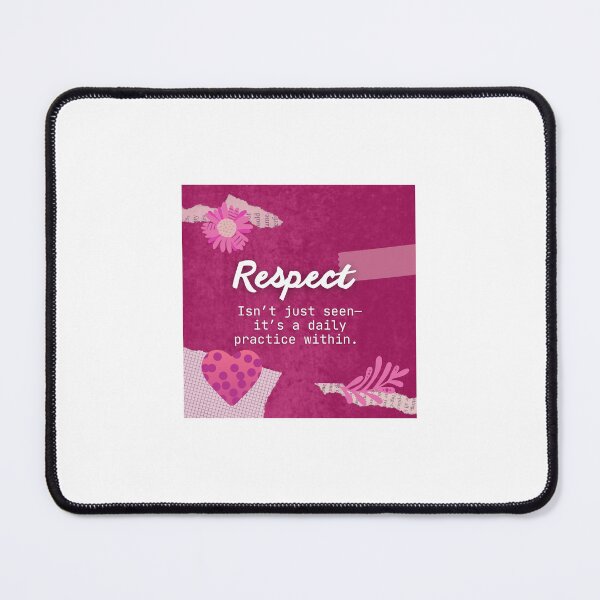 Item preview, Respect grows quietly, practiced each day from within. designed and sold by InsightTC.