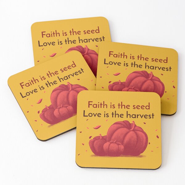 Item preview, Faith is the seed; love is the harvest designed and sold by OoBeeRoo.