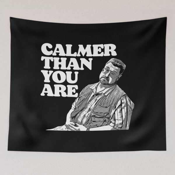Item preview, Calmer Than You Are Funny Walter Sobchak Big Lebowski -  The Big Lebowski designed and sold by uortrada.