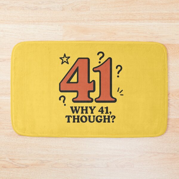Item preview, The “41” Meme – Why 41, Though? designed and sold by Bratak.