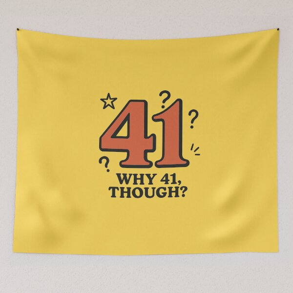 Item preview, The “41” Meme – Why 41, Though? designed and sold by Bratak.