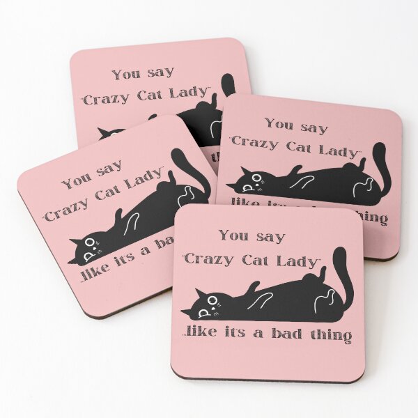 Item preview, You Say "Crazy Cat Lady" Like It's a Bad Thing designed and sold by 17trifecta.