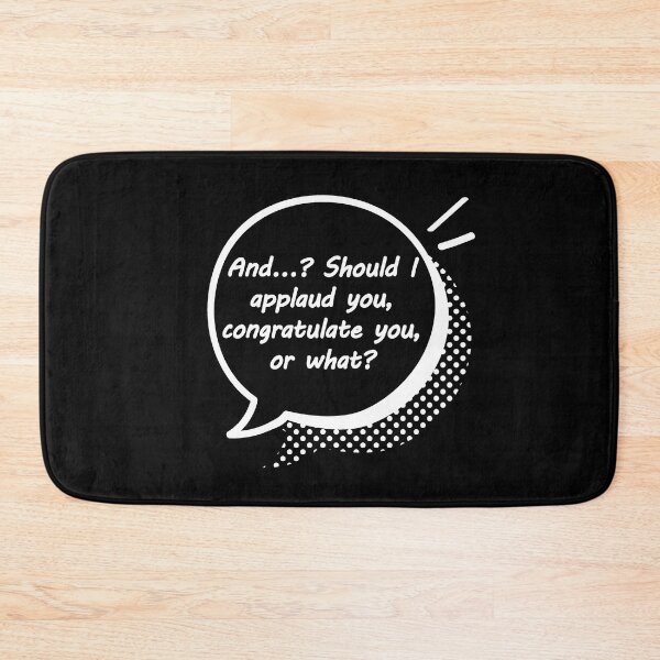Item preview, and? should o applaud you, congratulate you, or what? passive agressive designed and sold by T-paw.