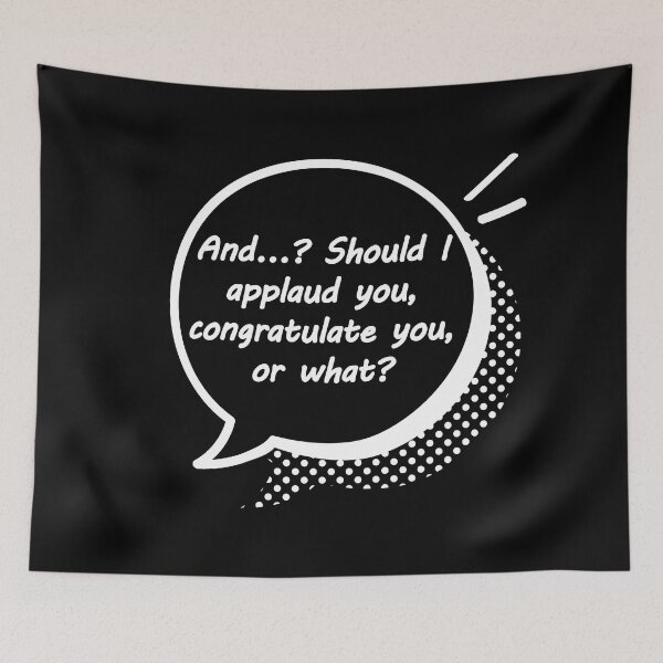 Item preview, and? should o applaud you, congratulate you, or what? passive agressive designed and sold by T-paw.
