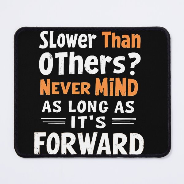 Item preview, Motivational Slower is fine — as long as it’s forward designed and sold by JanChryzostom.
