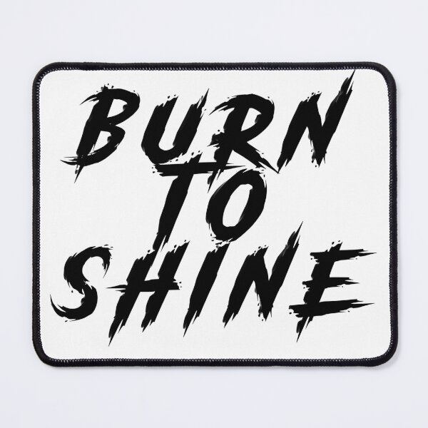 Item preview, "BURN TO SHINE" Bold Typography designed and sold by Pikamuu.