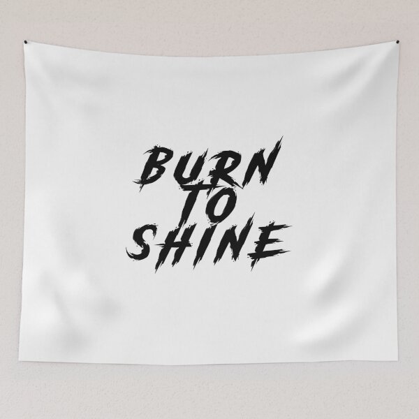Item preview, "BURN TO SHINE" Bold Typography designed and sold by Pikamuu.