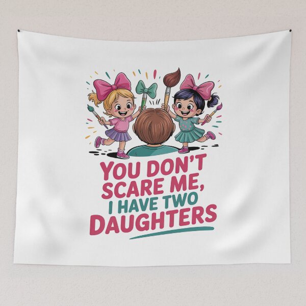 Item preview, You Dont Scare Me i Have Two Daughters designed and sold by graphic-genie.