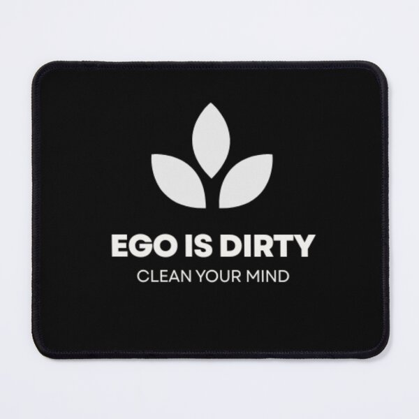 Item preview, ego is dirty clear your mind designed and sold by neomaximus.