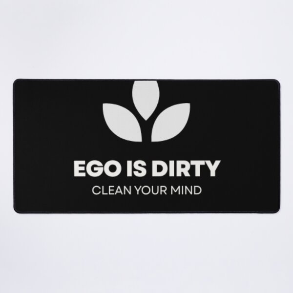Item preview, ego is dirty clear your mind designed and sold by neomaximus.