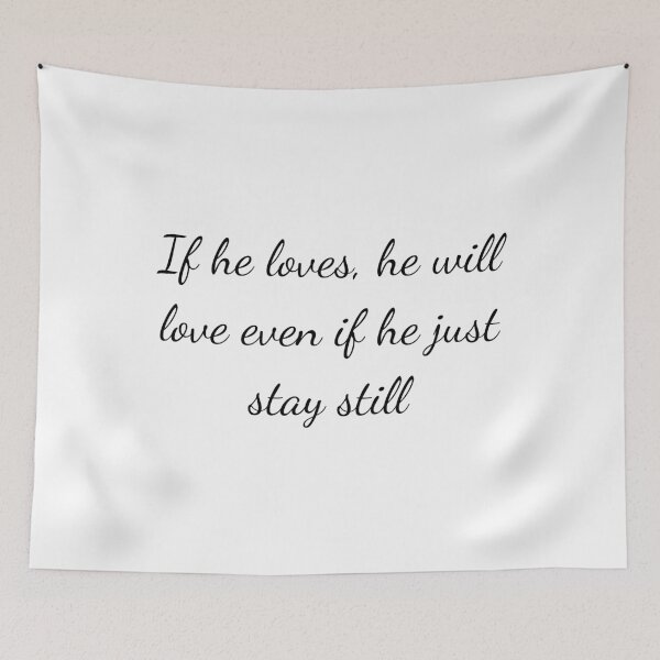 Item preview, If he loves, he will love even if he just stay still designed and sold by Jjc59.