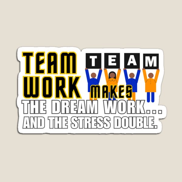 Item preview, Teamwork Dream Work with Double Stress designed and sold by PholPol1959.