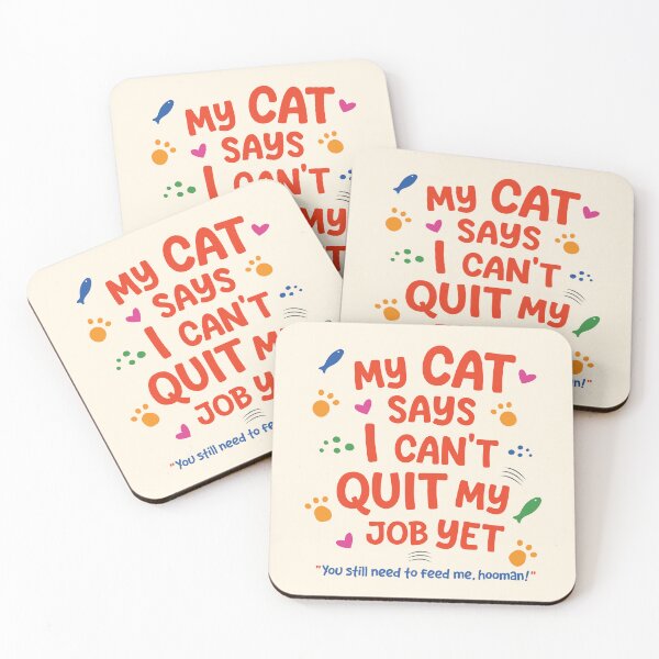Item preview, Cat Quote - My Cat Says I Can't Quit My Job Yet designed and sold by Spreading Smiles.