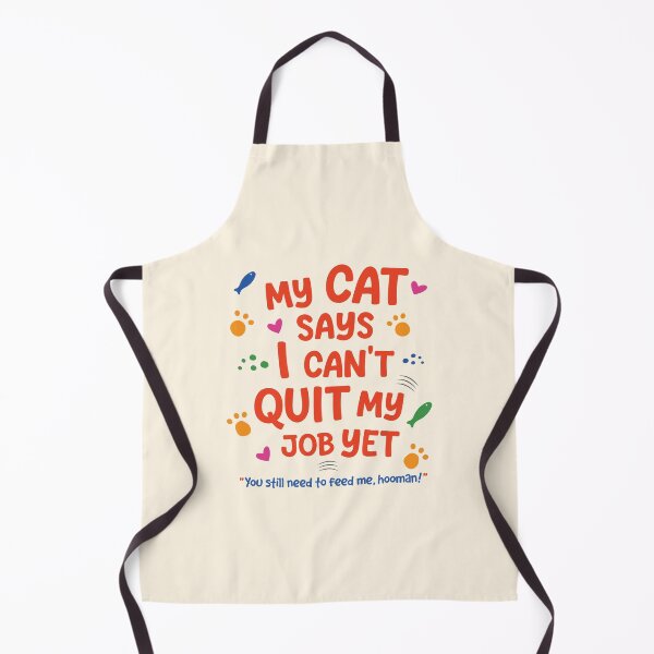 Item preview, Cat Quote - My Cat Says I Can't Quit My Job Yet designed and sold by Spreading Smiles.