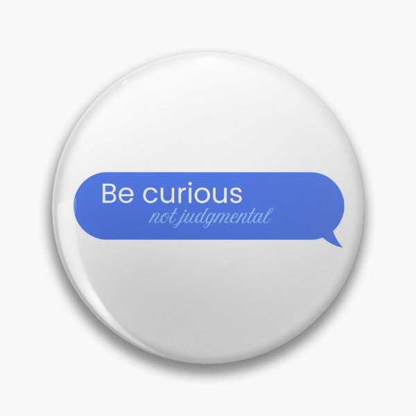 Item preview, Be Curious, Not Judgmental designed and sold by sara`s design.