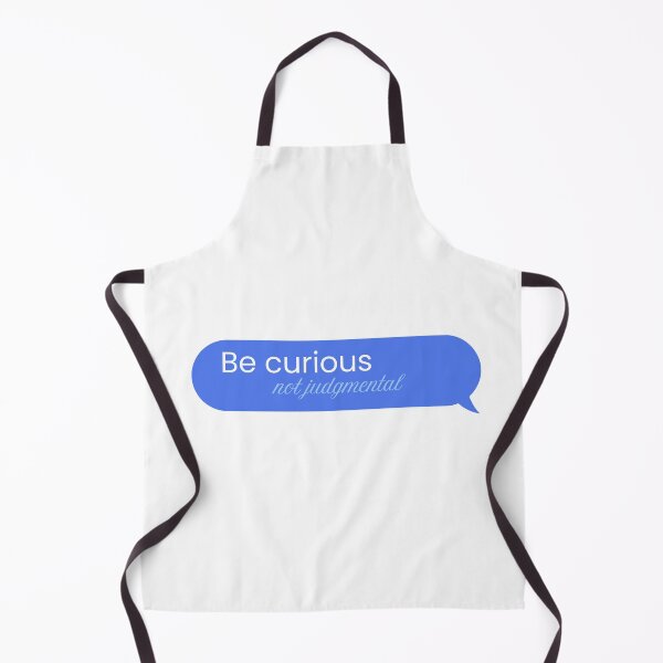 Item preview, Be Curious, Not Judgmental designed and sold by sara`s design.