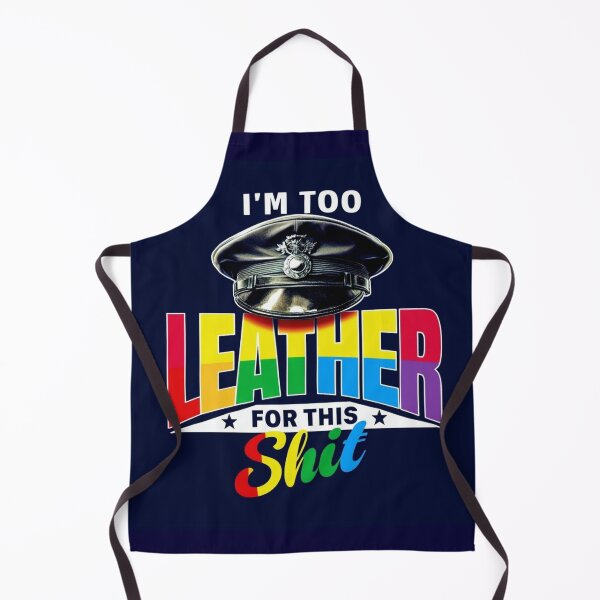 Item preview, Gay Leather "Too Leather For This..." Slogan Gay Pride Quotes Graphic Design designed and sold by ItsAKinkThing.