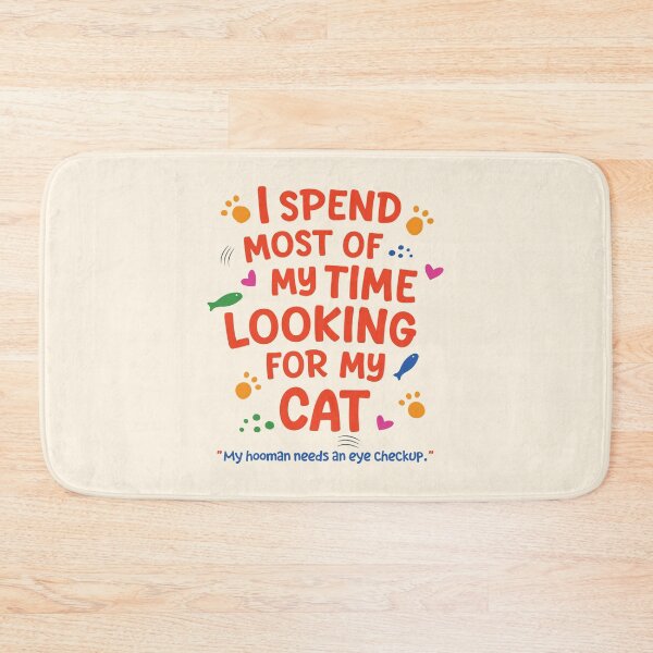 Item preview, Cat Quote - I Spend Most Of My Time Looking For My Cat designed and sold by Spreading Smiles.