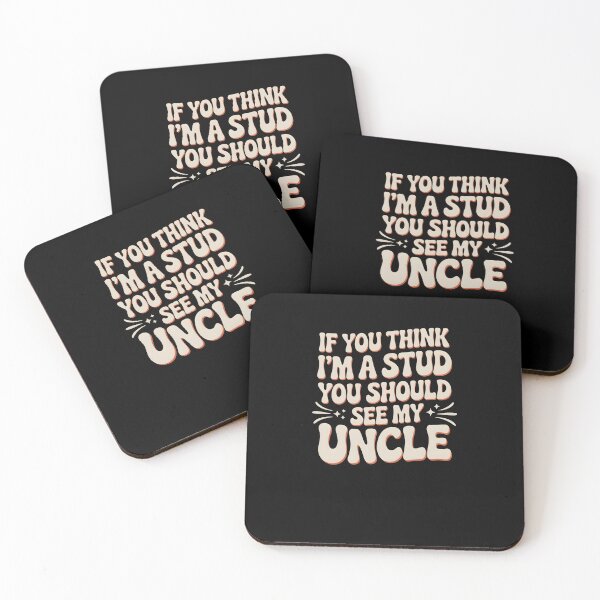 Item preview, Funny Uncle Quote If You Think I'm a Stud You Should See My Uncle designed and sold by MissRasheedHam.