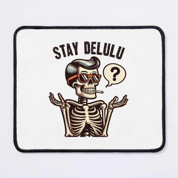 Item preview, Skeleton Stay Delulu designed and sold by DAFIN.