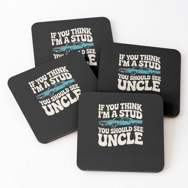 Item preview, Funny Uncle Quote If You Think I'm a Stud You Should See My Uncle designed and sold by MissRasheedHam.