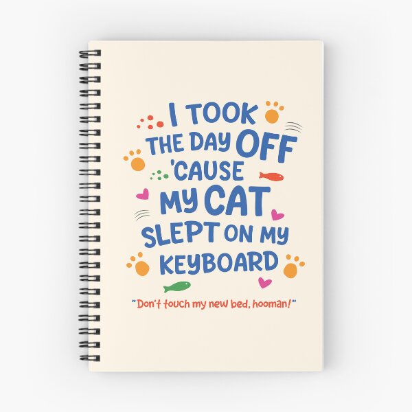 Item preview, Cat Quote - I Took The Day Off 'Cause My Cat Slept On My Keyboard designed and sold by Spreading Smiles.