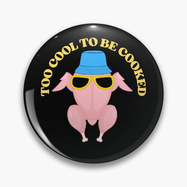 Item preview, Too cool to be cooked chicken with hat and sunglasses designed and sold by Fantacaroo Designs.