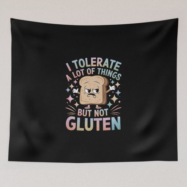 Item preview, I TOLERATE A LOT OF THINGS BUT NOT GLUTEN designed and sold by jkrphoto.