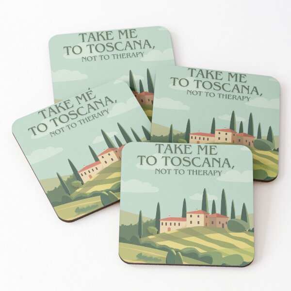 Item preview, Take me to Toscana, not to therapy designed and sold by MediTerraJoy.