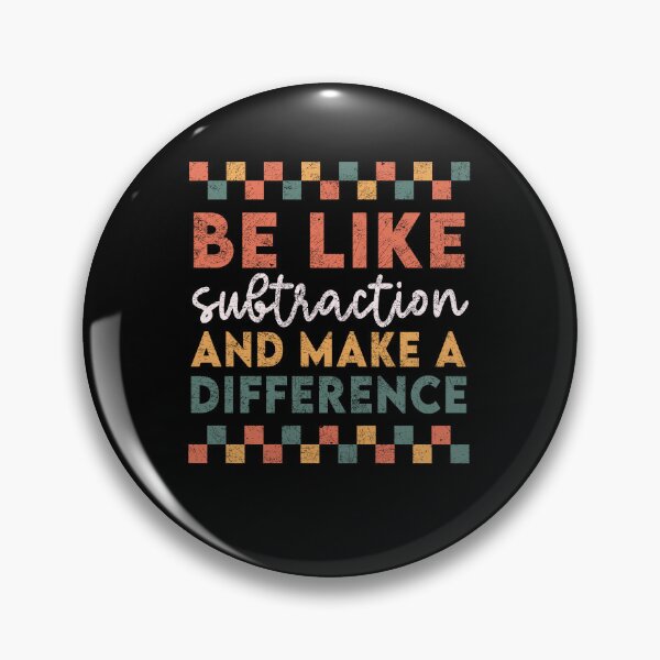Item preview, Be Like Subtraction And Make A Difference Math Teacher designed and sold by sssweetness.