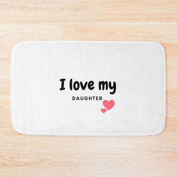 Item preview, I Love My Daughter – Birthday & Christmas Gift for Daughters designed and sold by VeroChaos.