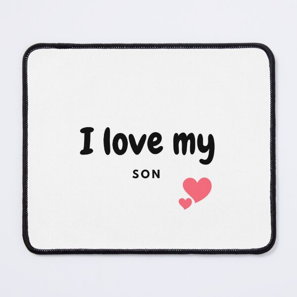 Item preview, I Love My Son – Mother’s Day & Father’s Day Present designed and sold by VeroChaos.