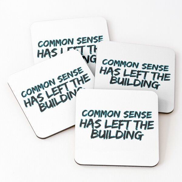 Item preview, Common Sense Has Left the Building Funny Sarcastic Quote Design designed and sold by Rebel Fusion.