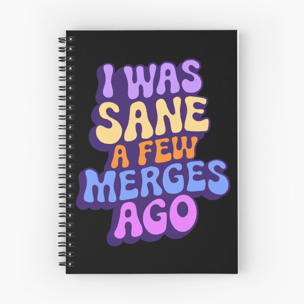 Item preview, I Was Sane A Few Merges Ago designed and sold by IHateDumplings.