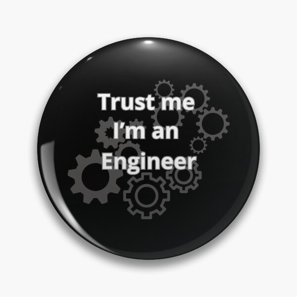 Item preview, Trust me I'm an Engineer designed and sold by SkynetV5.
