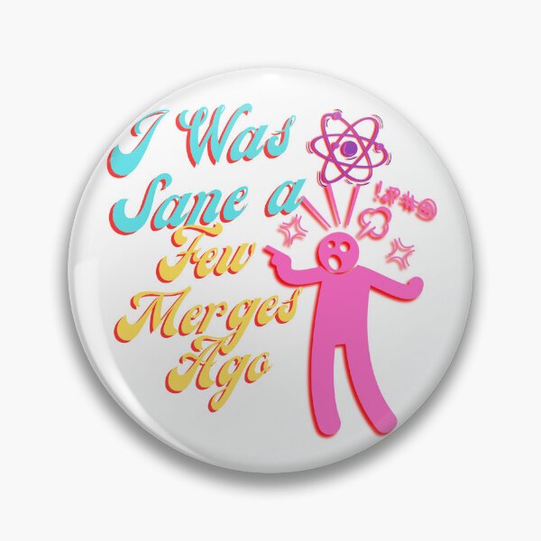 Item preview, I Was Sane a Few Merges Ago – Funny Programmer Coding Sarcastic Design designed and sold by Lunaria Arts.