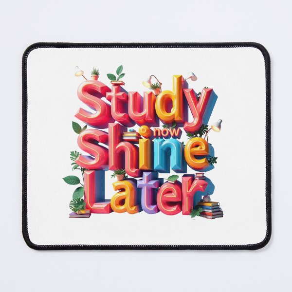 Item preview, Study Now, Shine Later – Motivational Learning Message designed and sold by NuboDesigns.