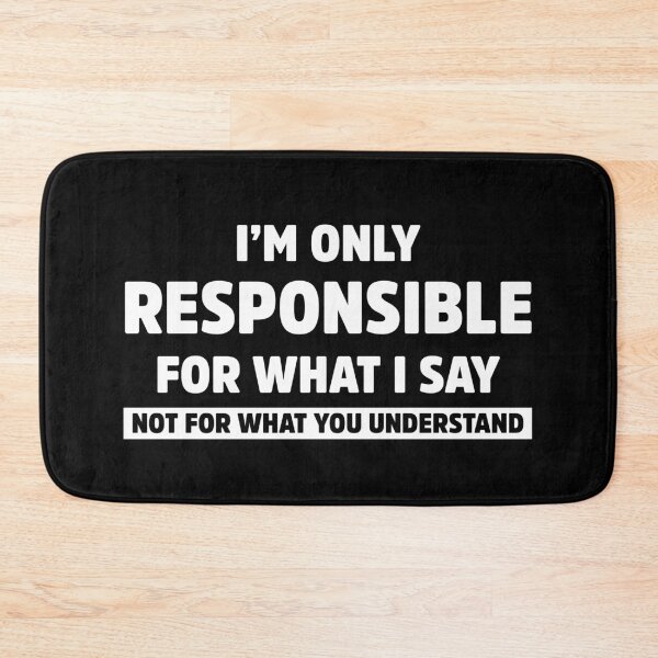 Item preview, I’m Only Responsible for What I Say Funny Sarcasm designed and sold by treasure-crafts.