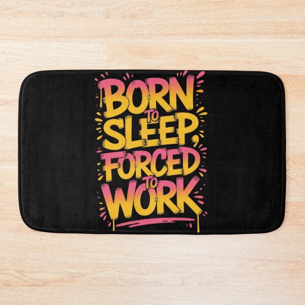 Item preview, Born to Sleep, Forced to Work – Graffiti Gradient Typography designed and sold by Enea Kelo.