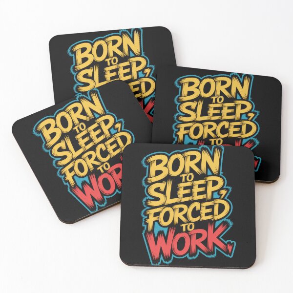 Item preview, Born to Sleep, Forced to Work – Graffiti Gradient Typography designed and sold by Enea Kelo.